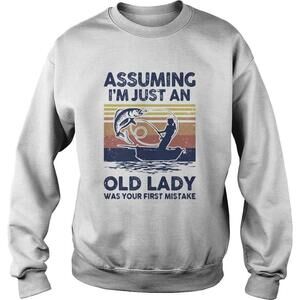Fishing Assuming Im Just An Old Lady Was Your First Mistake  Retro Shirt